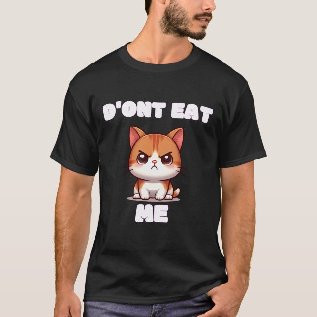T-shirt Funny Angry Cat Meme Shirt - Don’t Eat Me Design (Devant)