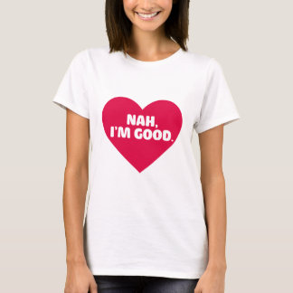 T-shirt Funny Anti Valentine's Day Shirt Nah Je suis bon