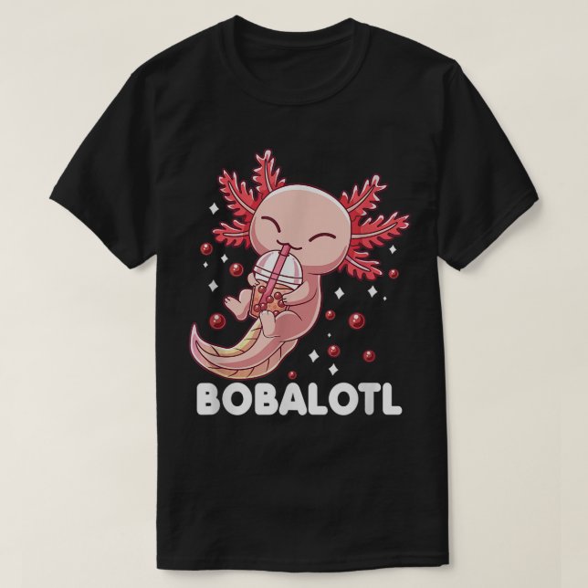 T-shirt Funny Aolotl Bobalotl Boba Tea Bubble Milk Kawaii  (Design devant)