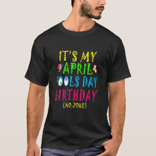 T-shirt Funny April Fool's Day Birthday Born On April 1St
