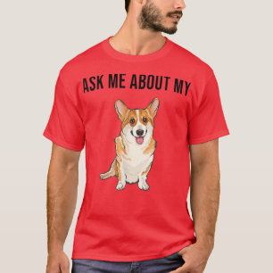T-shirt Funny Ask Me About My Pembroke Welsh Corgi Dog Lov