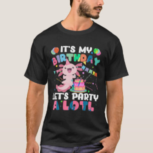 T-shirt Funny Axolotl C'Est Mon Anniversaire Lets Party Al