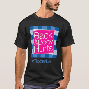 T-shirt Funny Back Body Hurts La Citation Enseignant Vie D