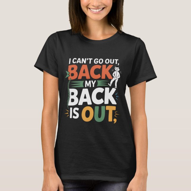 T-shirt Funny Back Pain Chiropractic Quote (Devant)