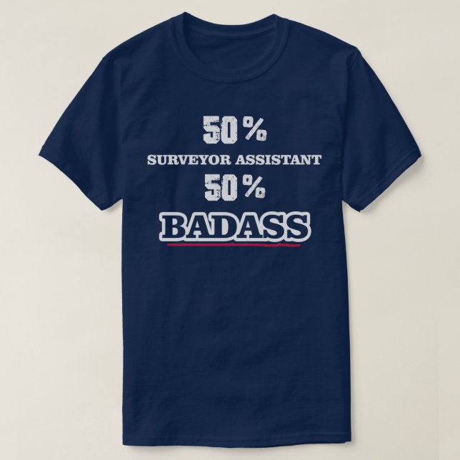 T-shirt Funny Badass Surveyor Assistant (Design devant)