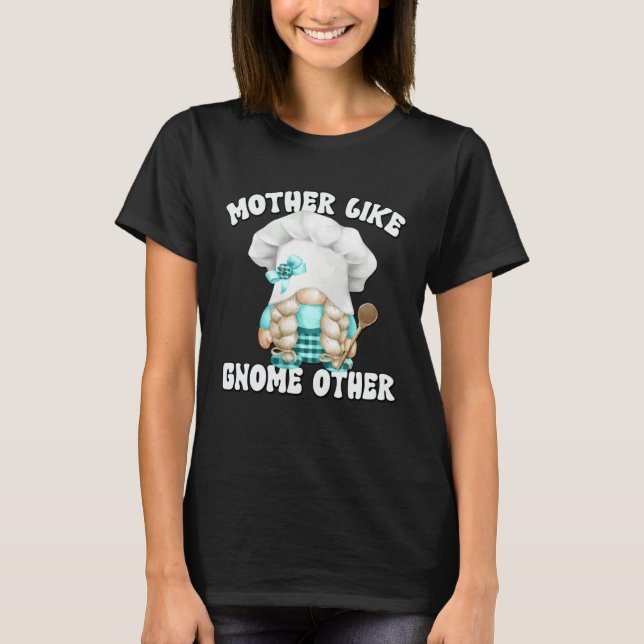 T-shirt Funny Baking Mom Saying For Gnome Lover Cooking Gr (Devant)