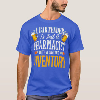 T-shirt Funny Bartending A Bartender Is Just A Pharmacist