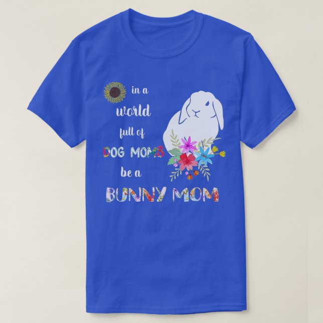 T-shirt Funny Be A Holland Lop Bunny Rabbit Mom  (Design devant)