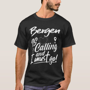 T-shirt Funny Bergen Appelle Et Je Dois Aller Norvège Trav