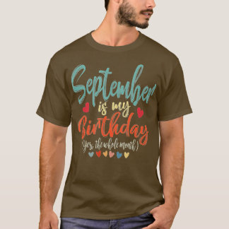T-shirt Funny Birthday Septembre Is My Birthday Yes The Wh