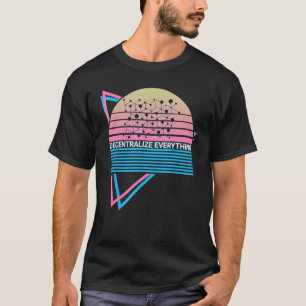 T-shirt Funny Bitcoin Crypto Cryptomonnaie Décentraliser E