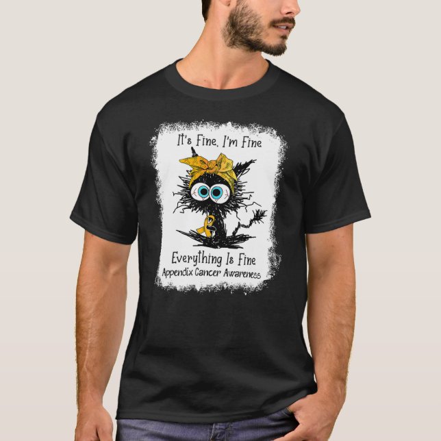 T-shirt Funny Black Cat Its Fine I'm Fine Appendix Cancer  (Devant)