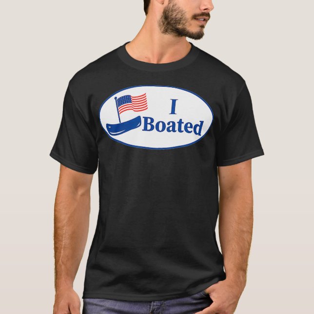 T-shirt Funny Boating I BOATED Voted Sticker (Devant)