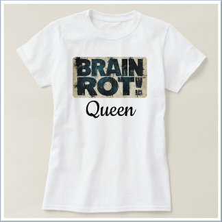T-shirt Funny Brain Rot Queen