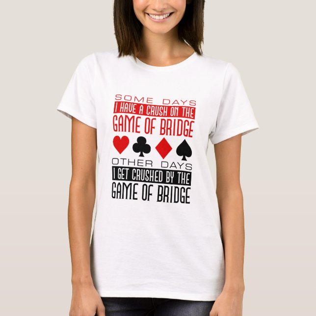 T-shirt Funny Bridge Player Club Crushed Game of Bridge  (Devant)