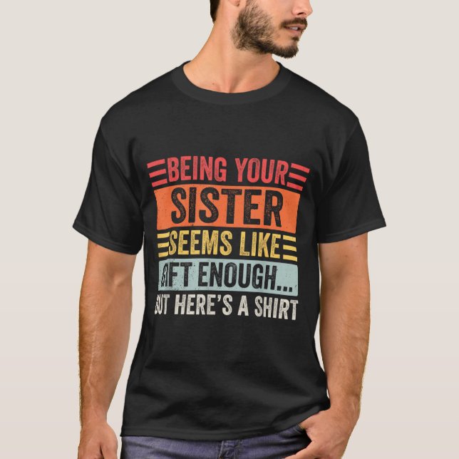 T-shirt Funny Brother Sarcastic Sibling Humor Quote From S (Devant)
