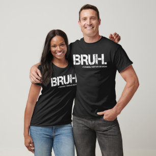 T-shirt Funny Bruh Anciennement Connu Comme La Fête Des Mè