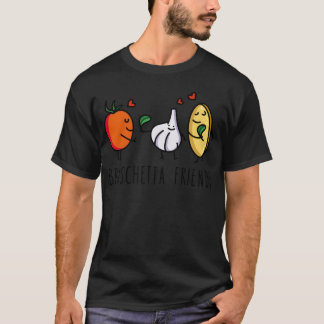 T-shirt Funny Bruschetta Amis drôle