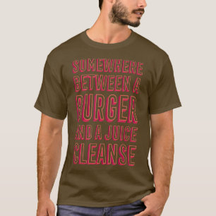 T-shirt Funny Burger and a Juice Cleanse Hamburger Comfort