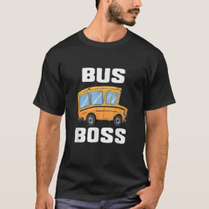 T-shirt Funny Bus Boss School Bus Driver