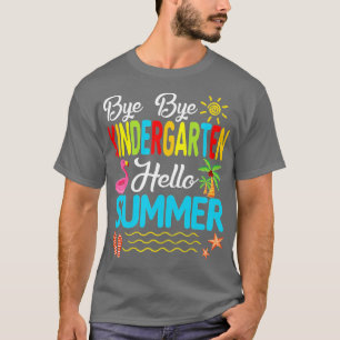 T-shirt Funny Bye Bye Kindergarten Bonjour été Dernier jou