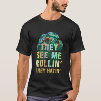 T-shirt Funny Camion Monster ILS ME VOIENT ROLLIN' Hatin' 