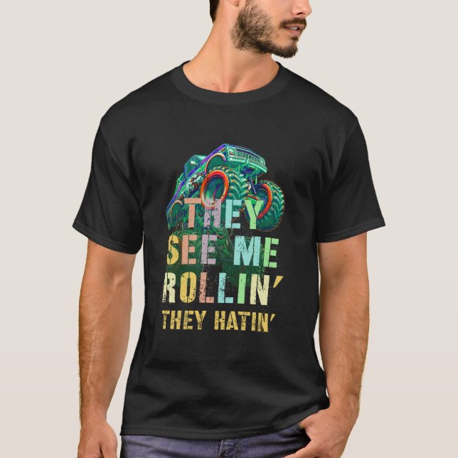 T-shirt Funny Camion Monster ILS ME VOIENT ROLLIN' Hatin'  (Devant)