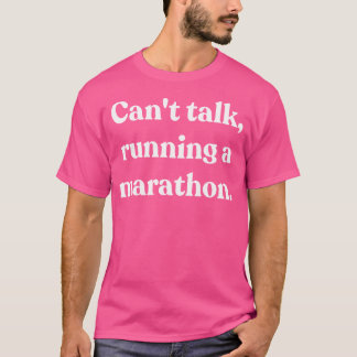 T-shirt Funny Can'T Talk Running A Marathon