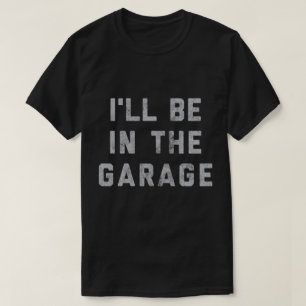 T-shirt Funny Car Mechanic Papa - Je serai dans le garage