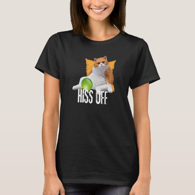 T-shirt Funny Cat Hiss Off Meowy Cat (Devant)