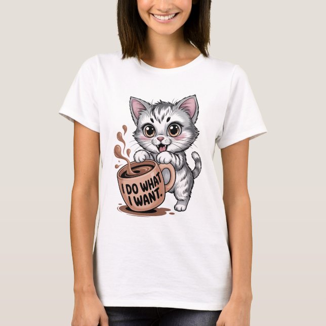T-shirt Funny Cat I Do What I Want Shirt | Sarcastic Coffe (Devant)