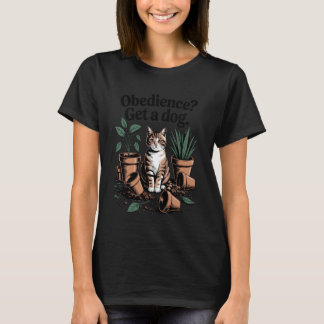 T-shirt Funny Cat Obedience Get A Dog Cats 1