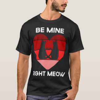 T-shirt Funny Cat Valentines Day Be Mine Meow Amoureux des