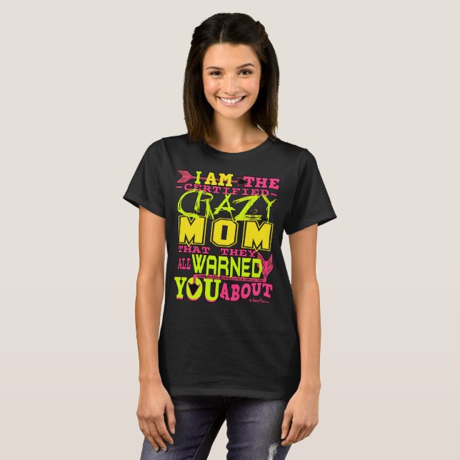 T-shirt Funny Certified Crazy Mom (Devant entier)