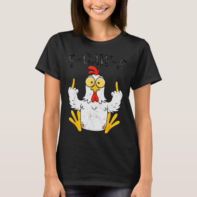 T-shirt Funny Chicken Middle Finger F-caw-f Rooster Meme  (Devant)