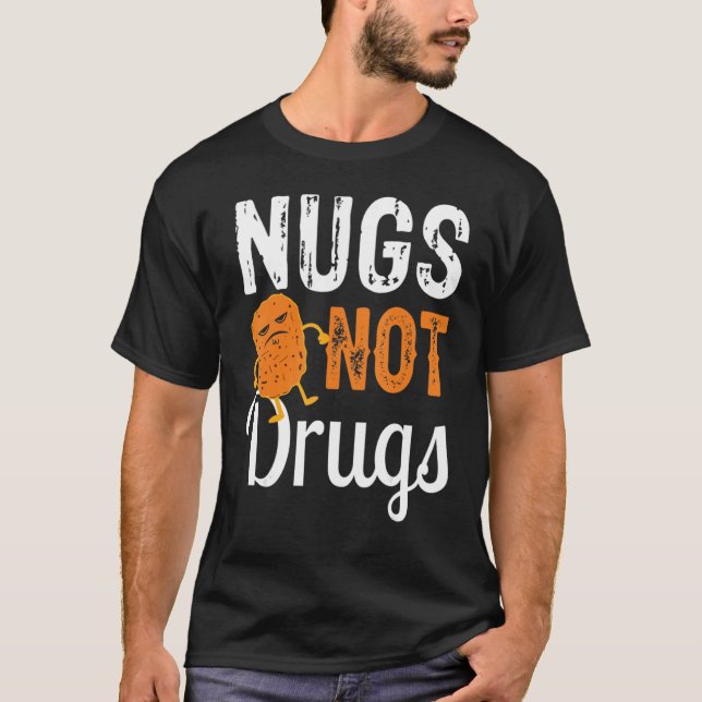 T-shirt Funny Chicken Nugget Tee Nugs Not Drugs (Devant)
