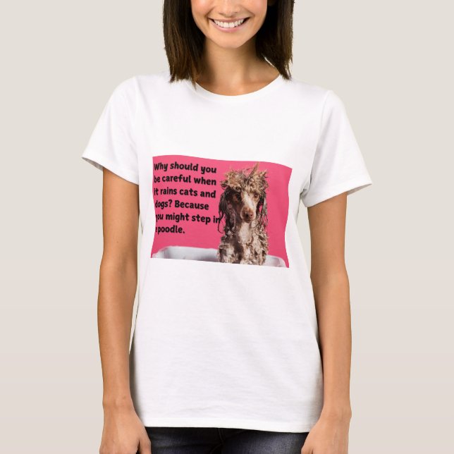 T-shirt Funny Chien Imprimer Pourquoi devriez-vous (Devant)