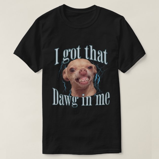 T-shirt Funny Chihuahua Dawg Design de mème (Design devant)
