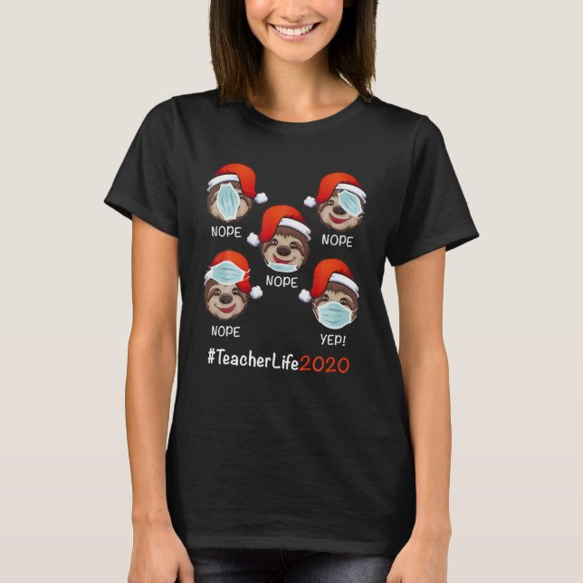 T-shirt Funny Christmas Enseignant Life 2020 Sloth Porter (Devant)