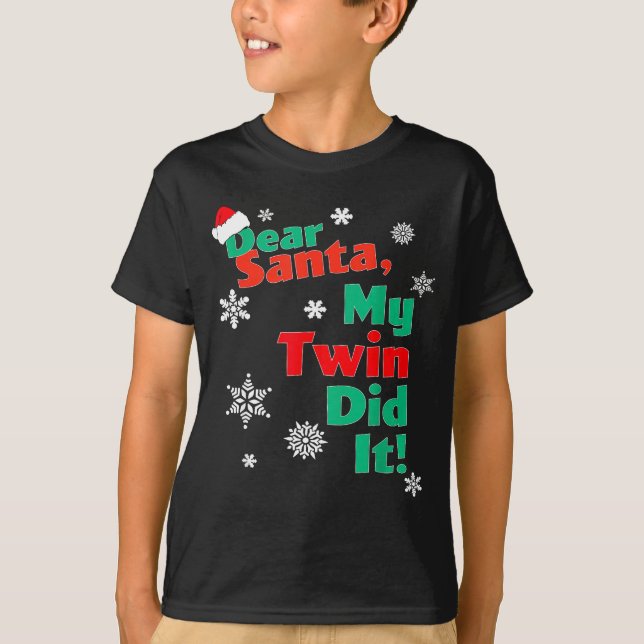 T-shirt Funny Christmas Gift - Dear Santa My Twin Did It  (Devant)
