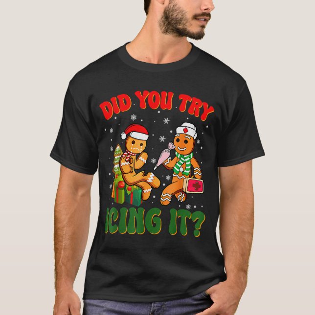 T-shirt Funny Christmas Nurse Did You Try Icing It_ Ginger (Devant)