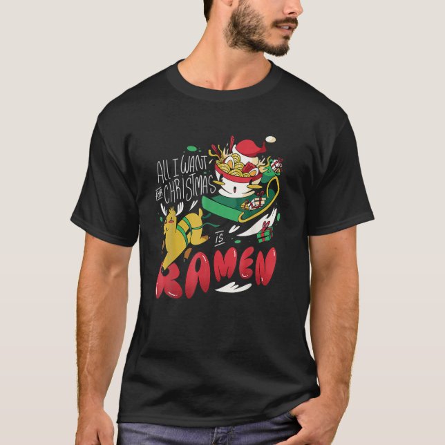 T-shirt Funny Christmas Ramen All I Want For Christmas Is (Devant)
