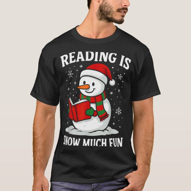 T-shirt Funny Christmas Reading Is Snow Much Snowman Book  (Devant)