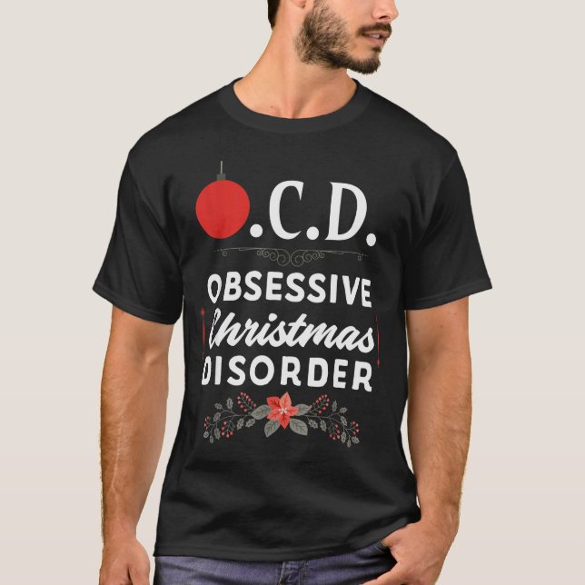 T-shirt Funny Christmas Tees &amp; Tm. Obsessive Christmas (Devant)