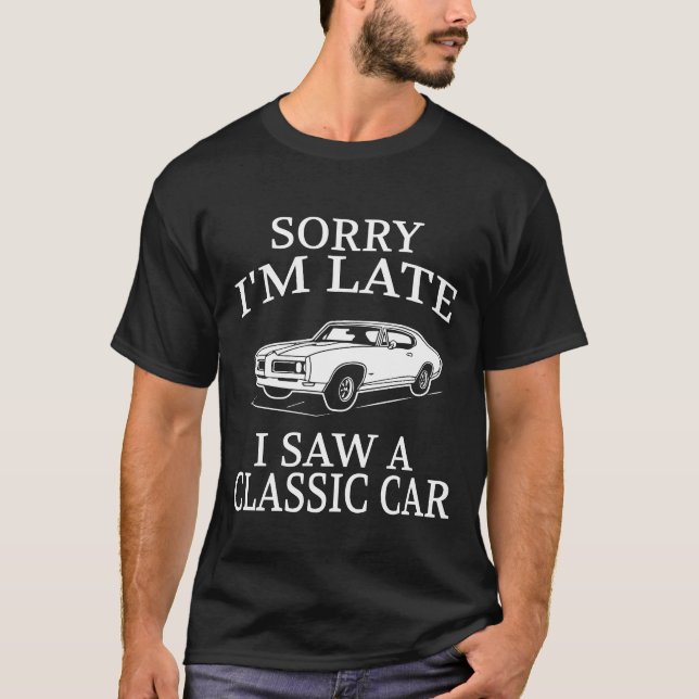 T-shirt Funny Classic Car Saying (Devant)