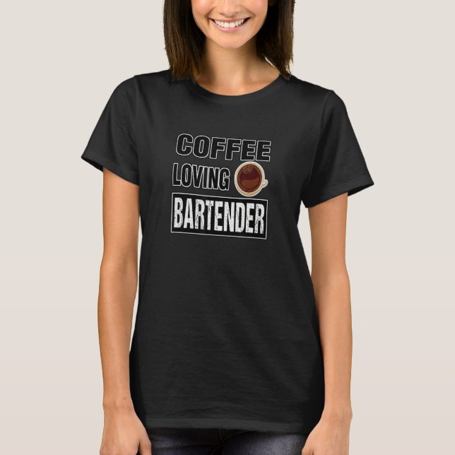T-shirt Funny COFFEE LOVING BARTENDER Design (Devant)