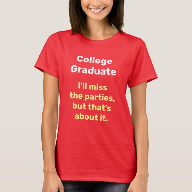 T-shirt Funny College Graduation pour Her Miss the Parties (Devant)