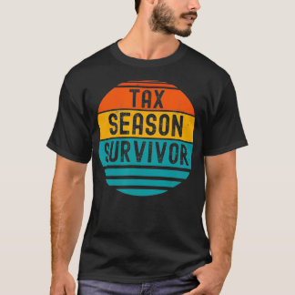 T-shirt Funny Comptabilité Humour Saison d'impôt Survivant