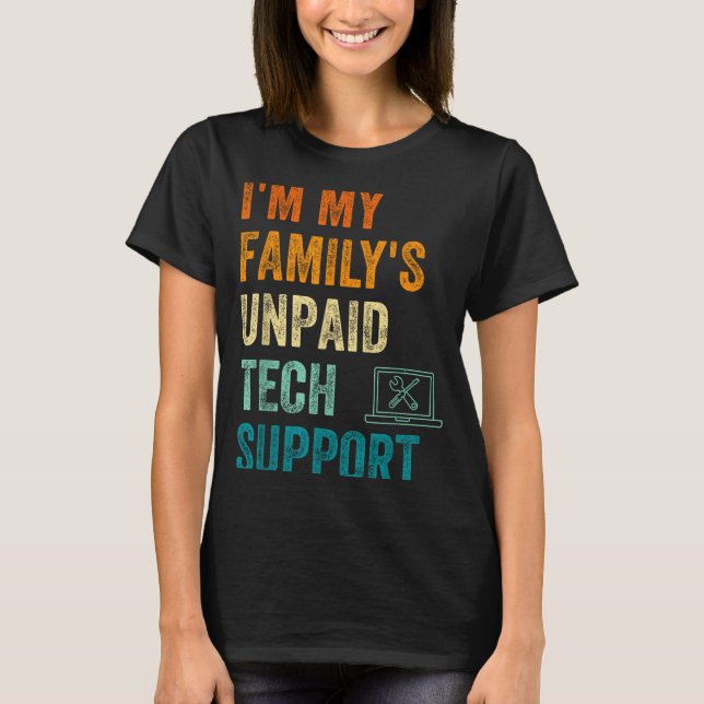 T-shirt Funny Computer Engineer I'm My Family's Unpaid Tec (Devant)
