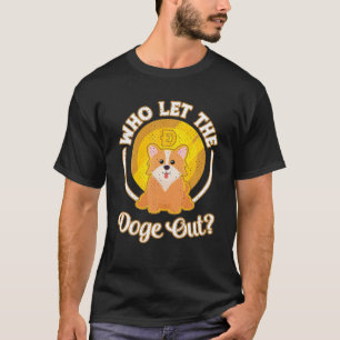T-shirt Funny Corgi Dog Lover Who Let The Doge Coin Out